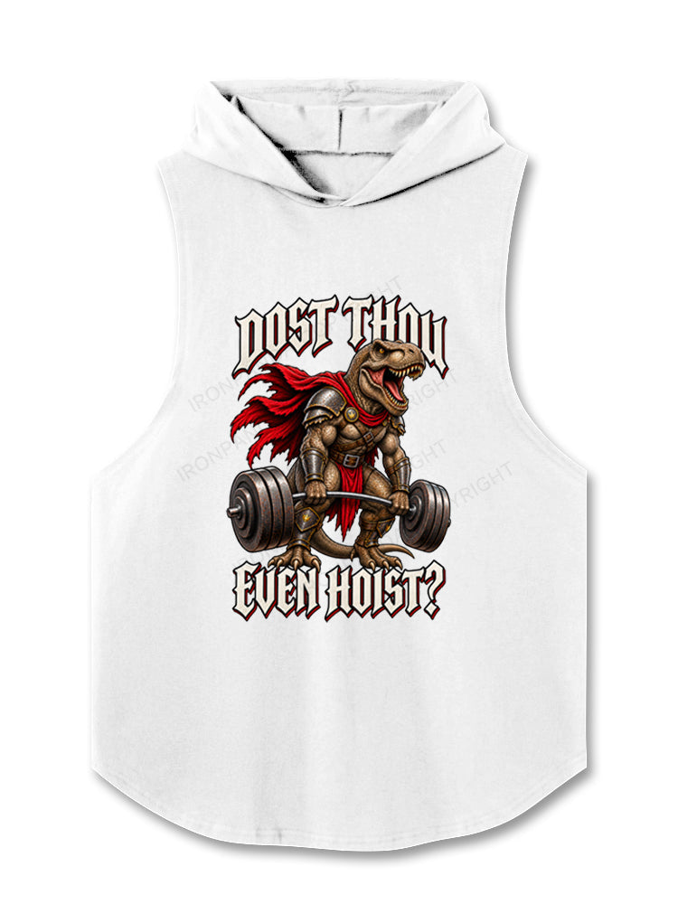 Dost Thou Even Hoist Funny T-Rex Dinosaur Hooded Tank
