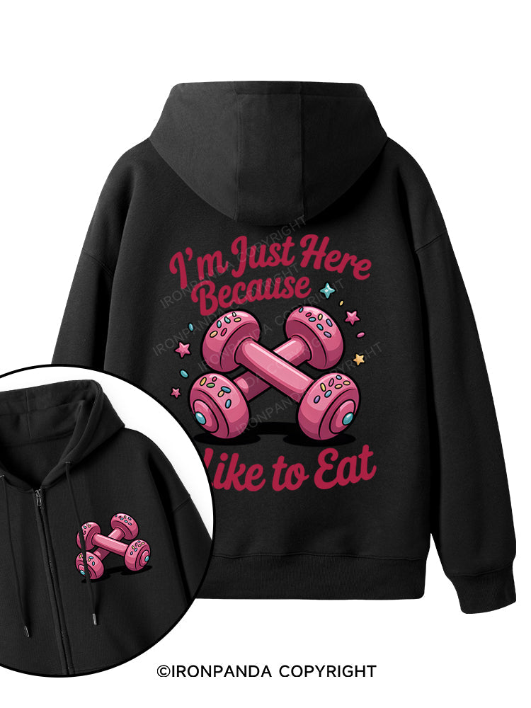 I'M JUST HERE BECAUSE I LIKE TO EAT Double-Sided Printed Fleece Zip Up Hoodie