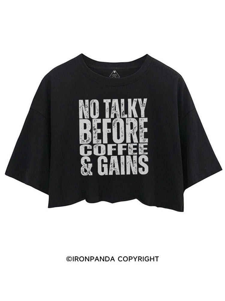 NO TALKY BEFORE COFFEE & GAINS CROP TOPS