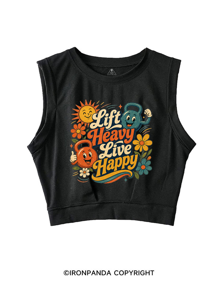 LIFT HEAVY LIVE HAPPY FUNNY GYM VIBE SLEEVELESS CROP TOPS