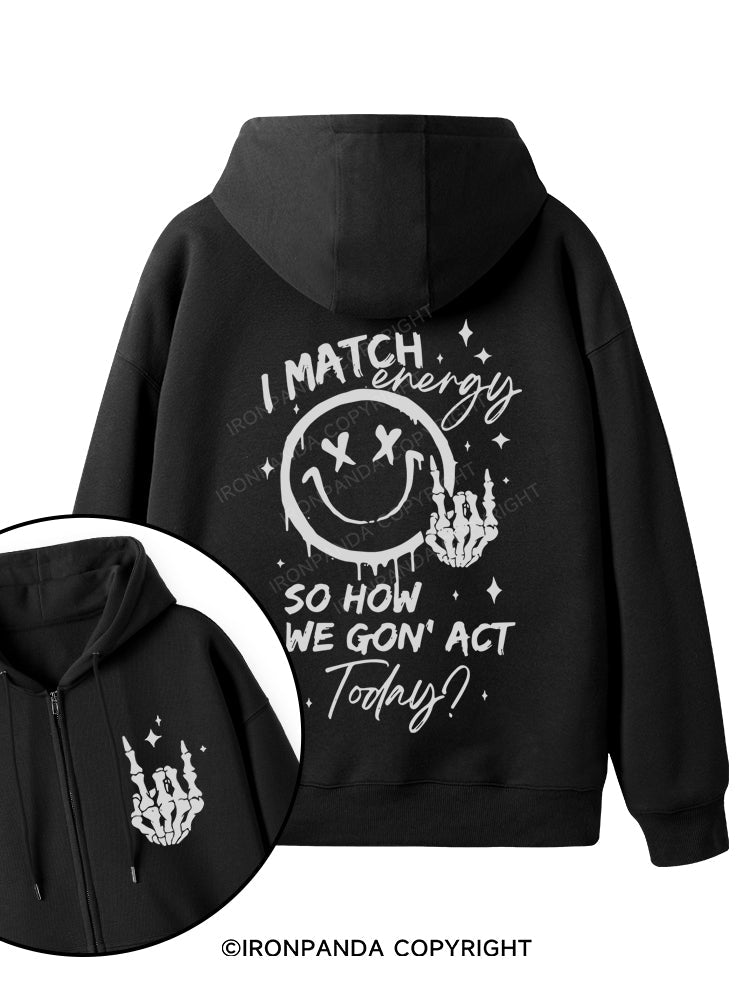 How We Gonna Act Today Double-Sided Printed Fleece Zip Up Hoodie