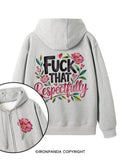 FUCK THAT RESPECTFULLY Double-Sided Printed Fleece Zip Up Hoodie