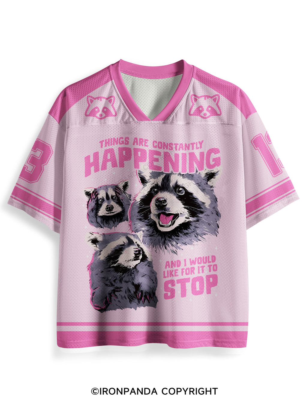 THINGS ARE CONSTANTLY HAPPENING AND I WOULD LIKE FOR IT TO STOP Mesh Jersey