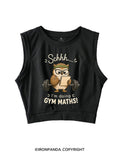 SCHHH I'M DOING GYM MATHS OWL SLEEVELESS CROP TOPS