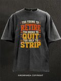 Too Ugly To Strip Washed Gym Shirt