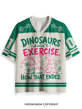 DINOSAURS DIDN'T EXERCISE. WE ALL SAW HOW THAT ENDED Mesh Jersey