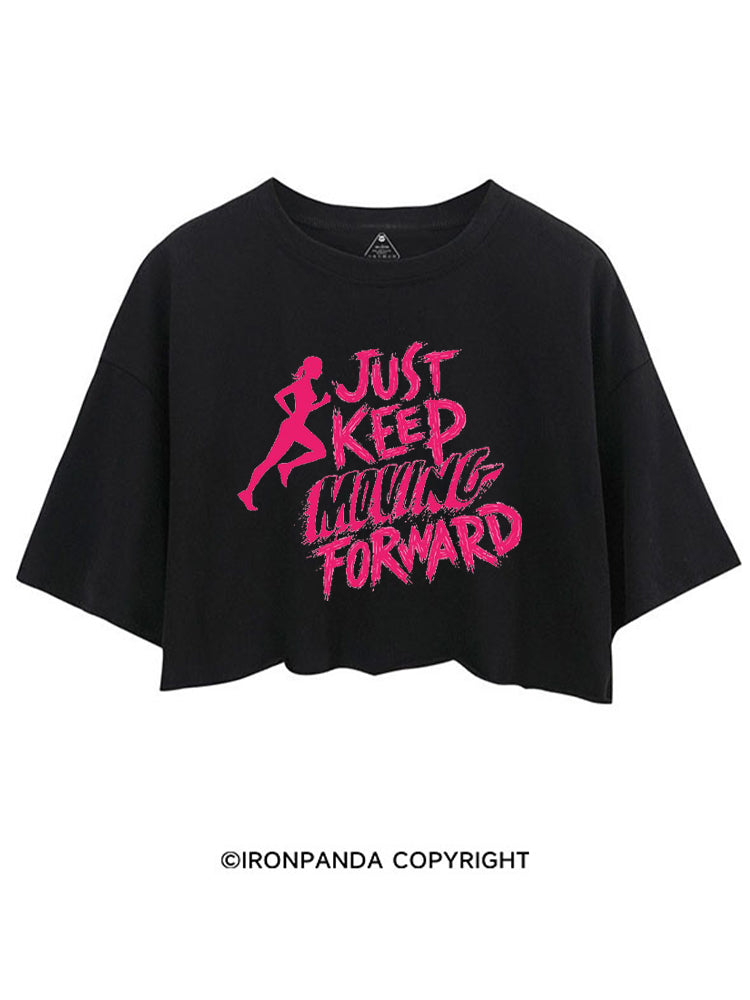 JUST KEEP MOVING FORWARD FITNESS CROP TOPS