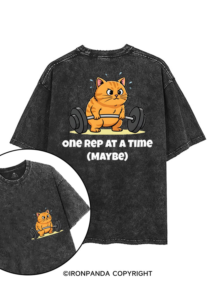 ONE REP AT A TIME (MAYBE) printed Gym Shirt