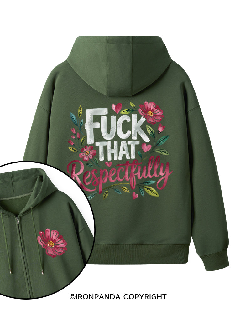 FUCK THAT RESPECTFULLY Double-Sided Printed Fleece Zip Up Hoodie