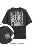 NO TALKY BEFORE COFFEE & GAINS printed Gym Shirt