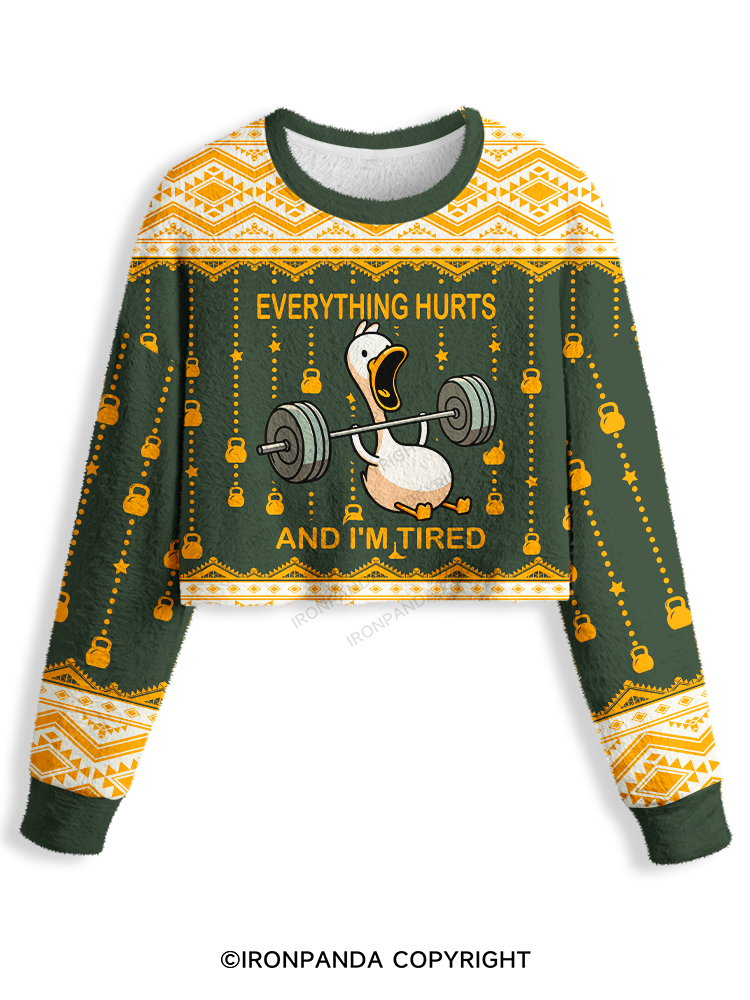 EVERYTHING HURTS AND I'M TIRED Crop Ugly Sweater