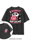 I DOUNT SKIP LEG DAY  I SKIP EVERYTHING ELSE PANDA printed Gym Shirt