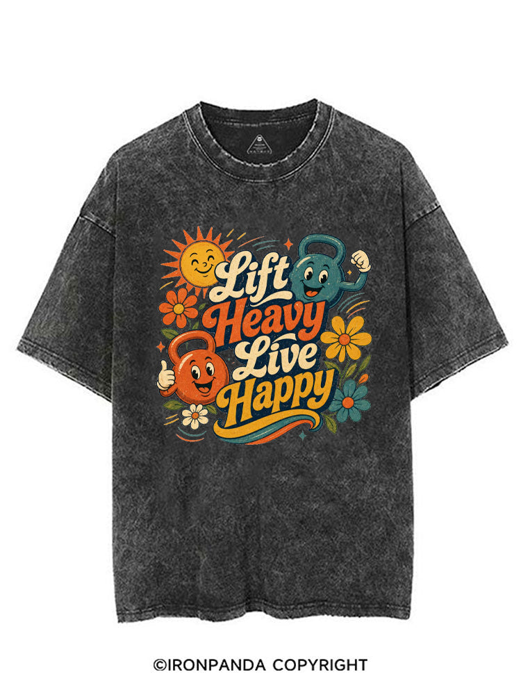 LIFT HEAVY LIVE HAPPY FUNNY GYM VIBE VINTAGE GYM SHIRT