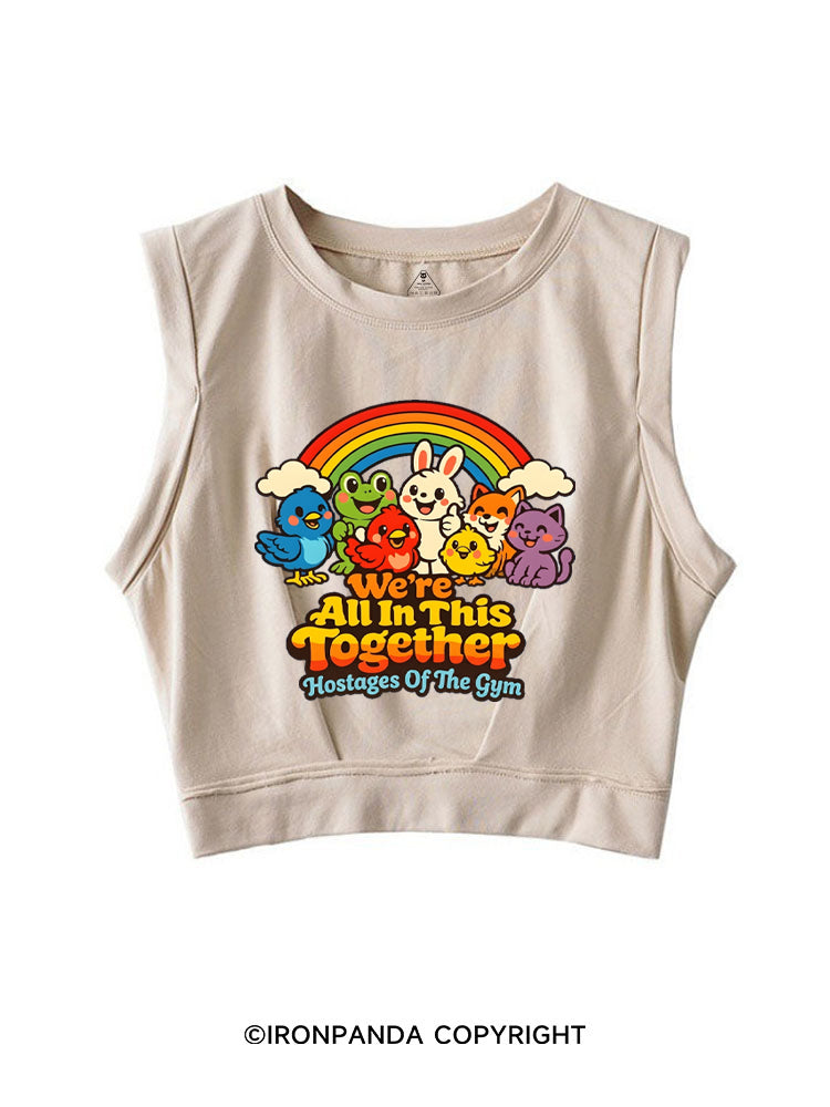 WE'RE ALL IN THIS TOGETHER HOSTAGES OF THE GYM SLEEVELESS CROP TOPS