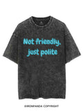 NOT FRIENDLY, JUST POLITE VINTAGE GYM SHIRT