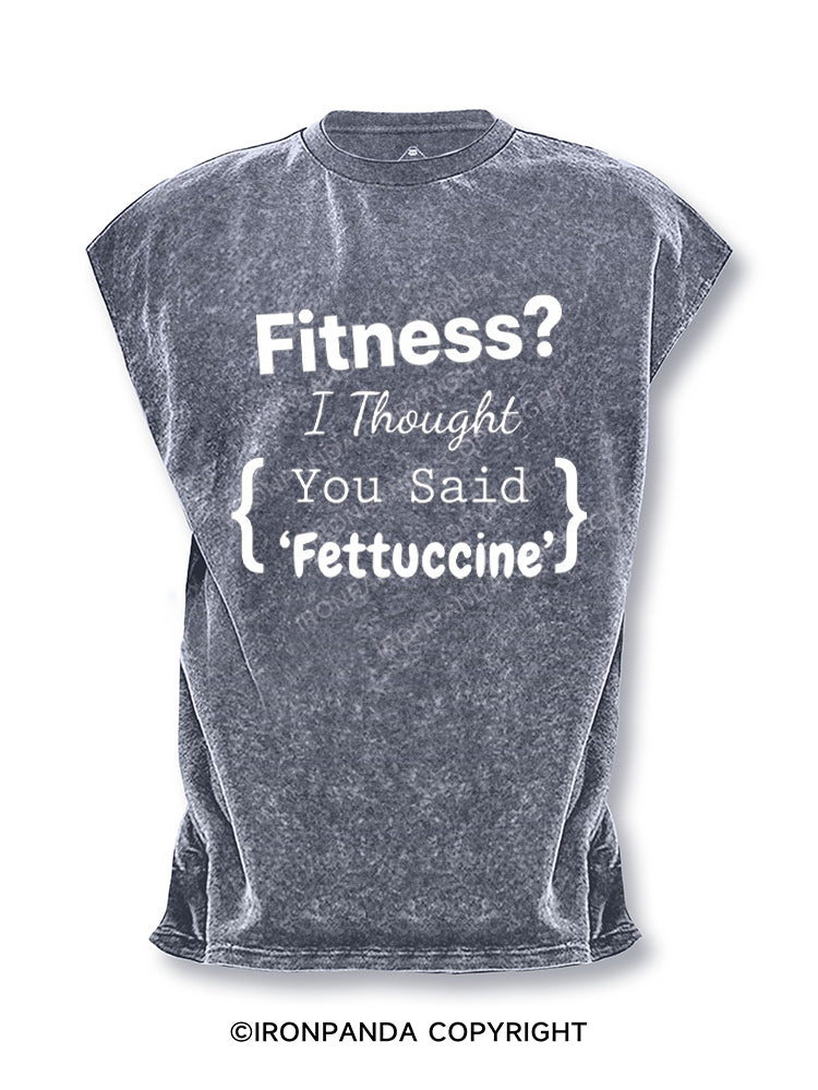 Fitness I Thought You Said Fettuccine Cut Off Tank