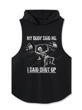 My Body Said No I Said Shut Up Skeleton Hooded Tank