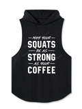 May Your Squats Be As Strong As Your Coffee Hooded Tank