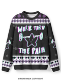 WORK THROUGH THE PAIN Ugly Fuzzy Fleece Sweater