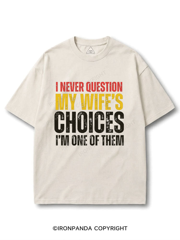I Never Question My Wife's Choices COTTON PUMP COVER