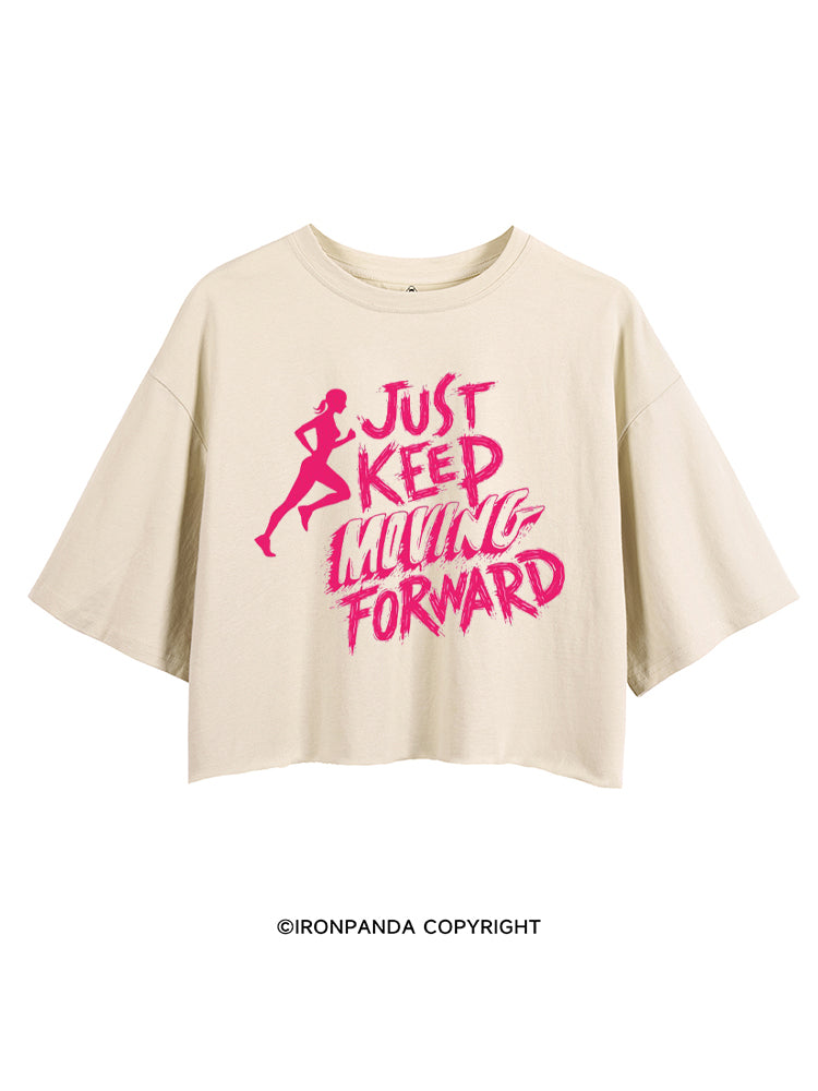 JUST KEEP MOVING FORWARD FITNESS CROP TOPS