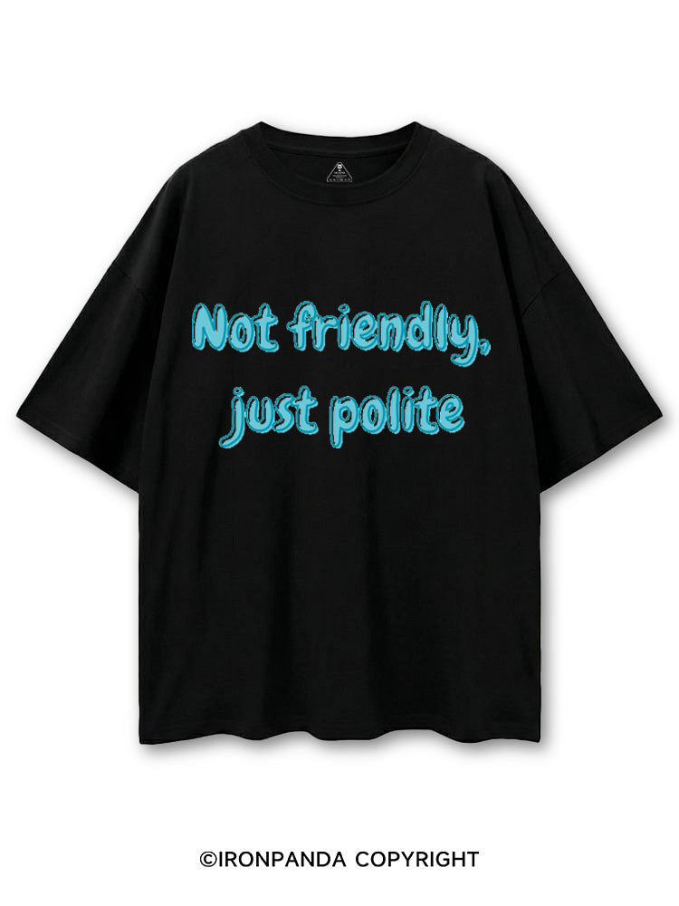 NOT FRIENDLY, JUST POLITE COTTON PUMP COVER
