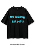NOT FRIENDLY, JUST POLITE COTTON PUMP COVER