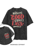 NOTHING GOOD COMES EASY printed Gym Shirt