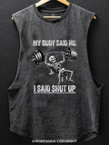 My Body Said No I Said Shut Up Skeleton Scoop Bottom Cotton Tank