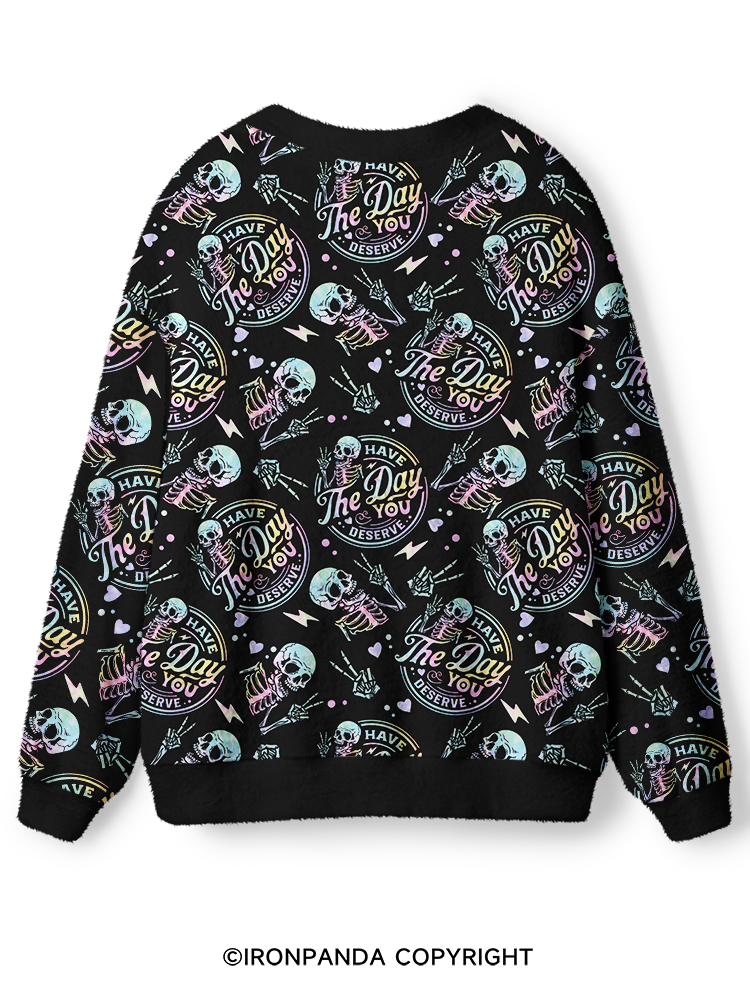 HAVE THE DAY YOU DESERVE Ugly Cardigan Sweater