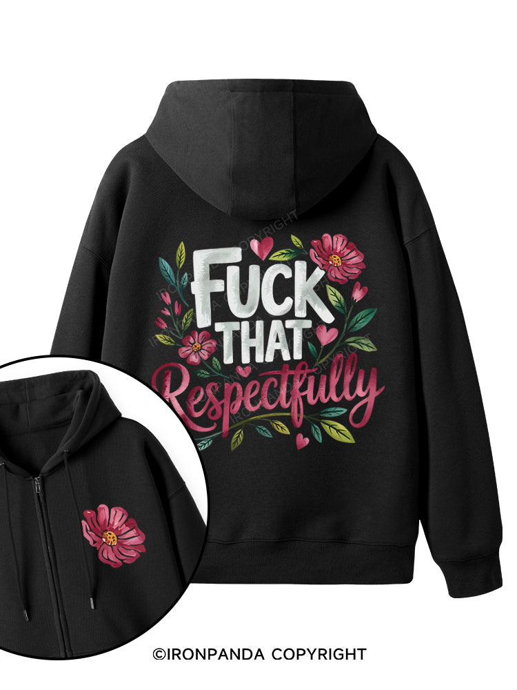 FUCK THAT RESPECTFULLY Double-Sided Printed Fleece Zip Up Hoodie