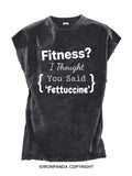 Fitness I Thought You Said Fettuccine Cut Off Tank