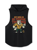 My Dog Is My Personal Traine Hooded Tank