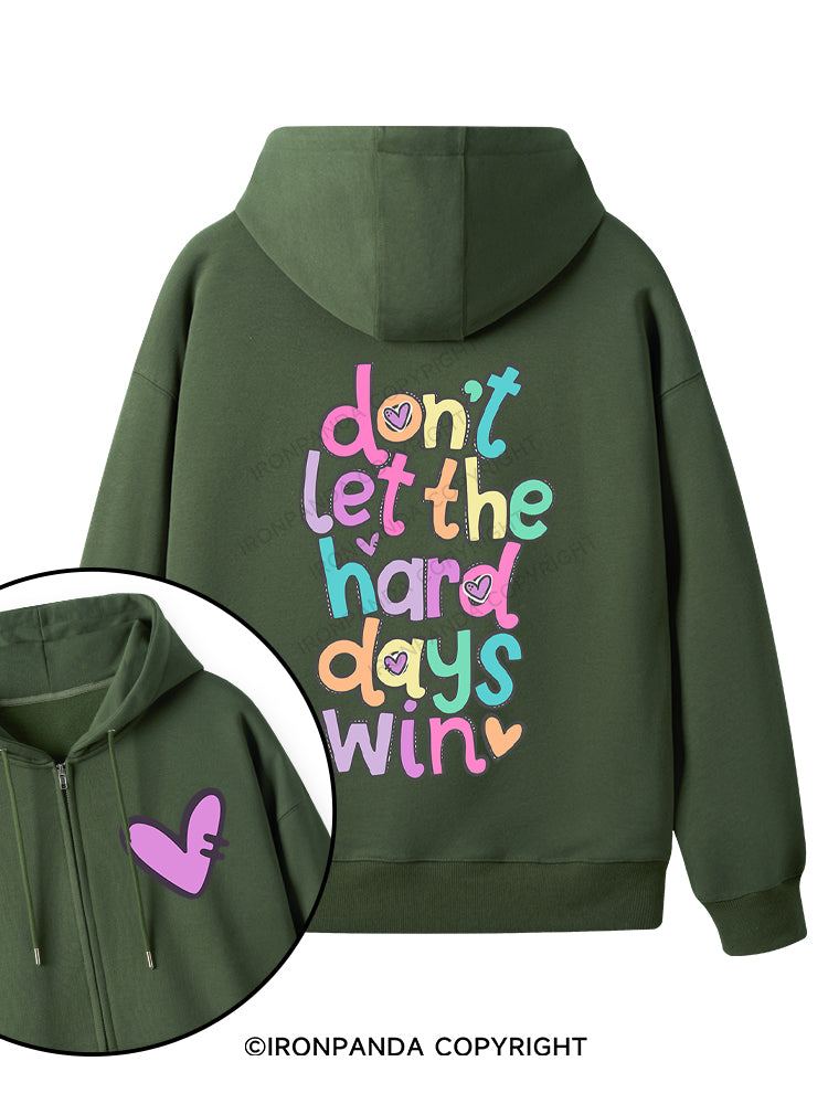 DON'T LET THE HARD DAYS WIN Double-Sided Printed Fleece Zip Up Hoodie