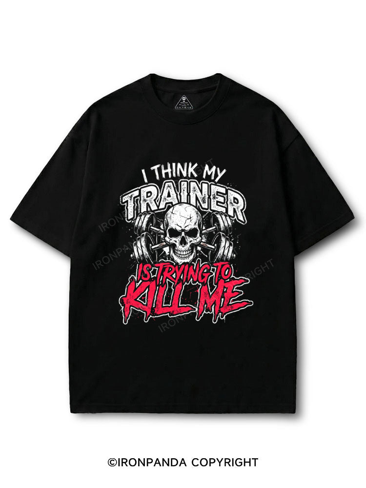 I Think My Trainer Is Trying To Kill Me Sarcasm COTTON PUMP COVER